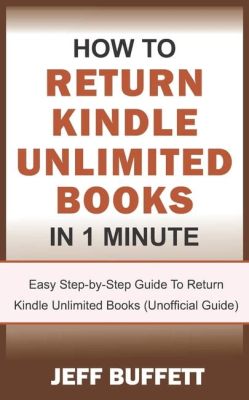 how do i return books on kindle unlimited? Exploring the Nuances of Digital Book Borrowing and Returning