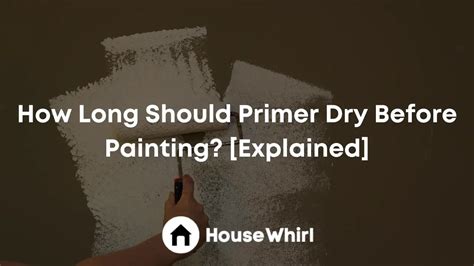 how long primer dry before painting: A Detailed Exploration with Multiple Perspectives